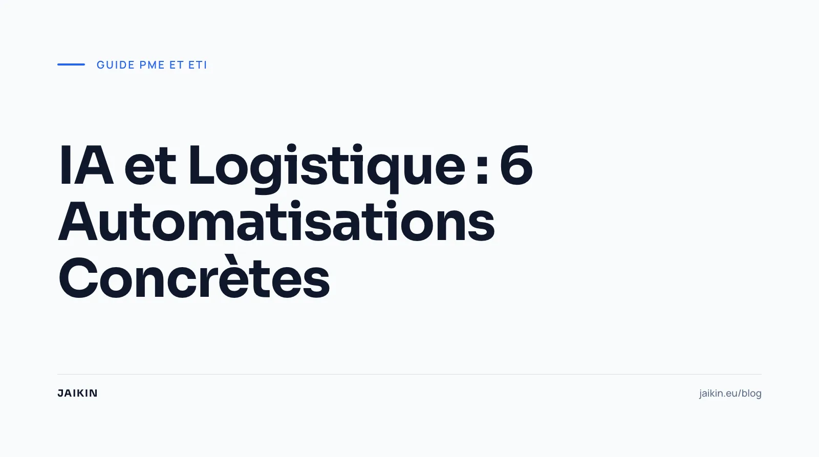 IA et Logistique : 6 Automatisations Concrètes